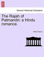 The Rajah of Patmandri: a Hindu romance. 1241579075 Book Cover