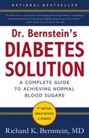 Dr. Bernstein's Diabetes Solution: The Complete Guide to Achieving Normal Blood Sugars 0316093440 Book Cover