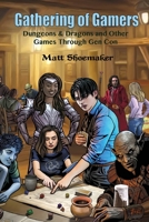 Gathering of Gamers: Dungeons & Dragons and Other Games Through Gen Con 1300215895 Book Cover