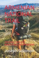 ARMENIAN NATIONAL TRAIL: TREKKING THROUGH MONASTERIES AND MOUNTAINS B0FTLVP865 Book Cover