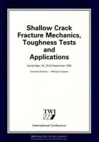 Shallow Crack Fracture Mechanics Toughness Tests and Applications: First International Conference 1855731223 Book Cover