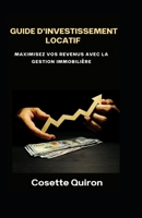 Guide d'Investissement Locatif: Maximisez Vos Revenus avec la Gestion Immobilière B0CF48R8KJ Book Cover