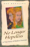 No Longer Hopeless: A True Story of Modern Exorcism 0892281529 Book Cover