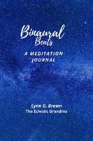 Binaural Beats: A Meditation Journal 1734869100 Book Cover