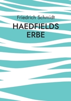 Haedfields Erbe: Wie zwei Männer die Welt retten (German Edition) 3740743646 Book Cover