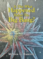 Is This What Happened Before The Big Bang? B0FCSPN75W Book Cover