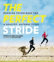 The Perfect Stride: A Runner?s Guide to Healthier Technique, Performance, and Speed 1626360863 Book Cover