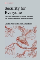 Security for Everyone: Low-cost approaches to digital security for yourself and your growing business 1952120322 Book Cover