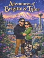 Adventures of Brigitte & Tyler: A story we’re still writing B0GC9PTCM6 Book Cover