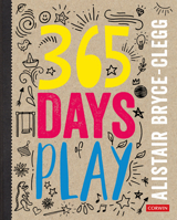 365 Days of Play (Corwin Ltd) 1526464489 Book Cover