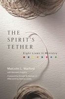 The Spirit's Tether: Eight Lives in Ministry 1566994152 Book Cover