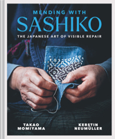 Mending with Sashiko: The Japanese Art of Visible Repair 1837330069 Book Cover