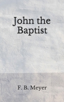 John the Baptist: B08FP2BLM1 Book Cover