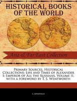 Life and Times of Alexander I: Emperor of All the Russians; Volume II 1022102583 Book Cover