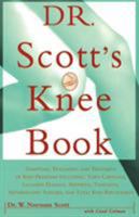 Dr. Scott's Knee Book: Symptoms, Diagnosis, and Treatment of Knee Problems Including Torn Cartilage, Ligament Damage, Arthritis, Tendinitis, Arthroscopic Surgery, and Total Knee Replacement 0684811049 Book Cover