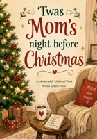'Twas Mom's Night Before Christmas B0HGQP5W5W Book Cover