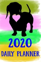 2020 Daily Planner: Dachshund 2020 Daily Planner Calendar Schedule Organizer Appointment Journal Notebook For Dachshund Dog Puppy Owners Lovers 1709950188 Book Cover