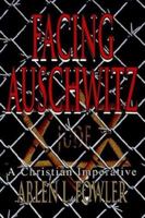 Facing Auschwitz: A Christian Imperative 0595281451 Book Cover