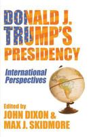 Donald J. Trump's Presidency : International Perspectives 1633916650 Book Cover
