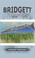 Bridgett: The Baby Barracuda: Under The Sea Series B0BGQG23RW Book Cover