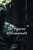 The Surgeon (Paranormal) B0DRTQNGQ4 Book Cover