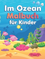 Im Ozean Malbuch für Kinder: Super Fun Malvorlagen von Fisch & Meer Kreaturen Entdecken Sie das Meeresleben im Ozean! B08S2SNMF2 Book Cover