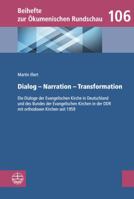 Dialog - Narration - Transformation: Die Dialoge Der Evangelischen Kirche in Deutschland Und Des Bundes Der Evangelischen Kirchen in Der Ddr Mit Ortho 3374045405 Book Cover