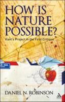 How is Nature Possible?: Kant's Project in the First Critique 1441148515 Book Cover