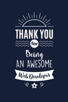 Thank You For Being An Awesome Web Developer: Web Developer Thank You And Appreciation Gift. Gag Alternative Gift to a Card for Web Developer 1658216008 Book Cover