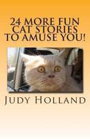 24 More Fun Cat Stories to Amuse You! 148193225X Book Cover