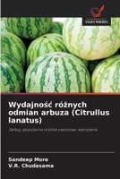Wydajnosc róznych odmian arbuza (Citrullus lanatus) (Polish Edition) 6209498515 Book Cover