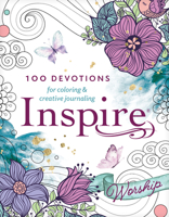 Inspire: Worship: 100 Devotions for Coloring and Creative Journaling 1496467965 Book Cover