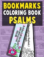 Bookmarks Coloring Book Psalms: Psalm Coloring Book for Adults and Kids with Christian Bookmarks to Color the Word of Jesus with Inspirational Bible ... Bookmarks Church Gift for Pastor Appreciation 1727489896 Book Cover