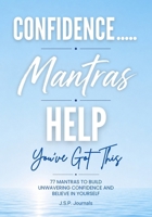 Confidence…..Mantras Help: You’ve Got This B0HDJG1WB8 Book Cover