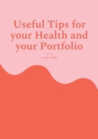 Useful Tips for your Health and your Portfolio 3696377988 Book Cover
