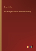 Vorlesungen über die Vektorenrechnung 3368494600 Book Cover