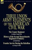 Three Union Army Regiments of the American Civil War 0857061070 Book Cover