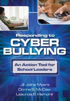 Responding to Cyber Bullying: An Action Tool for School Leaders 1412994845 Book Cover