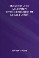 The doctor looks at literature: Psychological studies of life and letters 9376553071 Book Cover