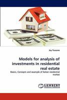 Models for analysis of investments in residential real estate: Basics, Concepts and example of Italian residential market 3843367485 Book Cover