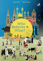 Who Believes What? Exploring the World's Major Religions 1771473339 Book Cover