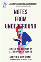 Notes from Underground: Zines and the Politics of Alternative Culture (Haymarket Series) 1859841589 Book Cover