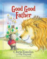 Good Good Father 0718086953 Book Cover