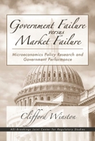 Government Failure versus Market Failure: Microeconomic Policy Research And Government Performance 0815793898 Book Cover