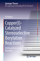 Copper(i)-Catalyzed Stereoselective Borylation Reactions: Multisubstituted Alkenyl and Allylic Boronates 9819910978 Book Cover