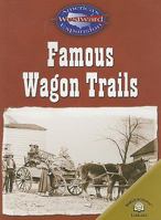 Famous Wagon Trails (America's Westward Expansion) 0836857887 Book Cover