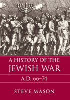 A History of the Jewish War: Ad 66-74 0521618541 Book Cover