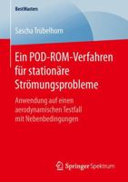 Ein Pod-ROM-Verfahren Fur Stationare Stromungsprobleme: Anwendung Auf Einen Aerodynamischen Testfall Mit Nebenbedingungen 3658133147 Book Cover