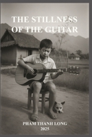 THE STILLNESS OF THE GUITAR (CTDNA Project) B0G6FRSBMH Book Cover