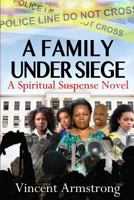 A Family Under Siege 0985302941 Book Cover